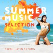 Summer Music Selection: Fresh Latin Rythms