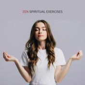 Zen Spiritual Exercises: Music for Routine Practices of Meditation and Yoga Exercises