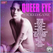 Queer Eye - Wicked Game