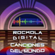 Rockola Digital Canciones del Mundo