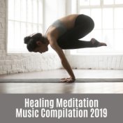 Healing Meditation Music Compilation 2019