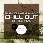 Pure Clear & Magic Chill Out Of All Time, Vol.4