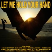 Let Me Hold Your Hand
