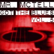Mr. Mctell Got the Blues, Vol. 5