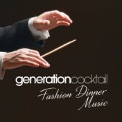 Generation Cocktail - Fashion Dinner Music