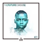 The Future Is House #21