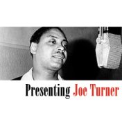 Presenting Joe Turner