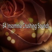54 Insomnia Crushing Sounds