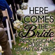 Here Comes the Bride: Processional Music by Guitar Dreamers