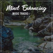 #18 Mind Enhancing Music Tracks for Zen Spa