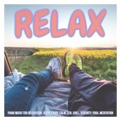 Relax: Piano Music for Relaxation, Sleep, Study, Calm, Zen, Chill, Serenity, Yoga, Meditation