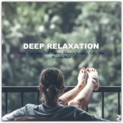 Deep Relaxation: Study, Yoga, Zen, Chill, Bedtime, Serenity, Harmony, Calm, Sleep, Morning Mood