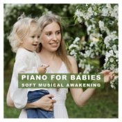 Piano for Babies Soft Musical Awakening