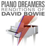 Piano Dreamers Renditions of David Bowie