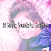 56 Simple Sounds For Soothing