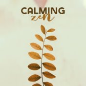 Calming Zen: Deep Mindfulness, Deep Harmony, Inner Focus, Yoga Training, Lounge, Chillout Zone, Namaste Meditation, Asian Deep M...