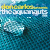 The Aquanauts (Don Carlos Presents)
