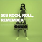 50s Rock, Roll, Remember