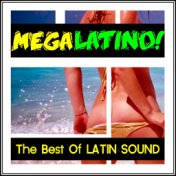 Mega Latino: The Best Of Latin Sound