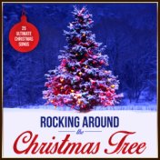 Rocking Around the Christmas Tree - 25 Ultimate Christmas Songs