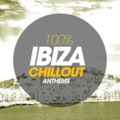 100% Ibiza Chillout Anthems