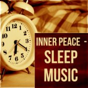 Inner Peace – Sleep Music – Restful Sleep, Deep Sleep, Sleep Music - Calming Piano, Instrumental Background Music, Sleep Deeply,...