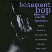 Basement Bop: British Jazz In The 50s Volume One