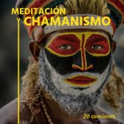 Meditación y Chamanismo: 20 Canciones - Mejor Música de Meditación Chamánica Trance y Relajación Profunda