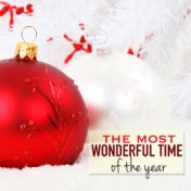 The Most Wonderful Time of the Year - Relaxing Christmas Music and Best Xmas Hits Collection
