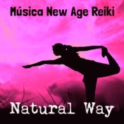 Natural Way - Música New Age Reiki para Cuerpo Saludable Ejercicio Intelectual Solución de Problemas con Sonidos de la Naturalez...