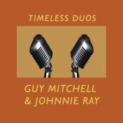 Timeless Duos: Guy Mitchell & Johnnie Ray