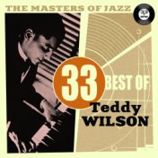 The Masters of Jazz: 33 Best of Teddy Wilson