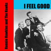 Ronnie Hawkins and the Hawks: I Feel Good