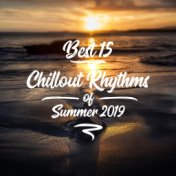 Best 15 Chillout Rhythms of Summer 2019