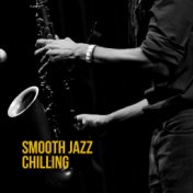 Smooth Jazz Chilling: Perfect Gentle Jazz, Jazz Reflections, Jazz Music Ambient, Ambient Chill, Jazz Lounge Essentials, Relaxing...