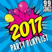 2017 Party Playlist (99 Songs)