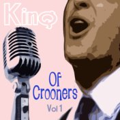 King Of Crooners - Volume 1