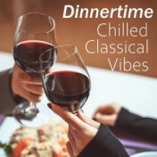 Dinnertime Chilled Classical Vibes