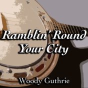 Ramblin' Round Your City