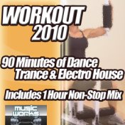 Workout 2010 - The Ultra Dance Trance and Dirty Electro House Pumping Cardio Fitness Gym Work Out Mix to Help Shape Up
