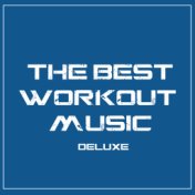 The Best Workout Music  (Deluxe )