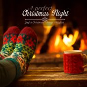 A Perfect Christmas Night: Joyful Christmas Songs Playlist