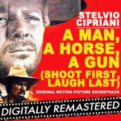 A Man, A Horse, A Gun / The Stranger Returns / Shoot First, Laugh Last