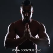 Yoga Bodybuilding – Meditation Music Zone, Meditation Therapy, Yoga Bliss, Inner Harmony, Pure Meditation to Calm Down