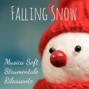 Falling Snow - Musica Strumentale Soft Rilassante per Notte dei Desideri Benessere Bianco Natale con Suoni della Natura Piano Ca...