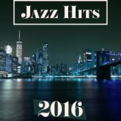 Jazz Hits 2016 – Pure Instrumental Piano Sounds, Jazz for Relax, Calming Jazz