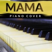 Mama (Jonas Blue Piano Cover)