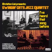I've Heard That Song Before (Christian Lisi Presents Swingin' Cats Jazz Quartet)