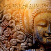 Ancient Meditation Rituals Ambient Sounds 2019