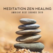 Meditation Zen Healing Ambient Best Sounds 2019